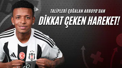 Talipleri Çoğalan Arroyo'dan Dikkat Çeken Hareket!