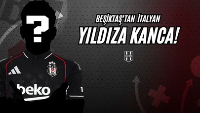 Beşiktaş'tan İtalya Yıldıza Kanca!