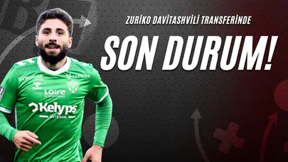 Zuriko Davitashvili Transferinde Son Durum!