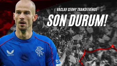 Vaclav Cerny Transferinde Son Durum!