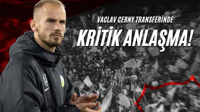 Vaclav Cerny Transferinde Kritik Anlaşma!