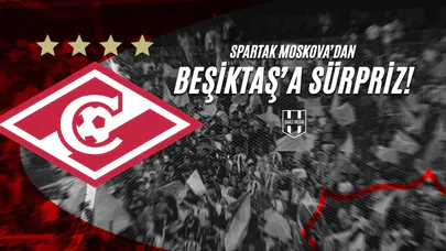 Spartak Moskova'dan Beşiktaş'a Sürpriz!