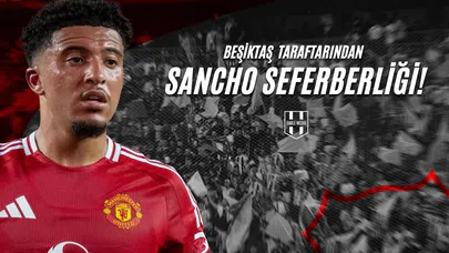 Beşiktaş Taraftarından Jadon Sancho Seferberliği!