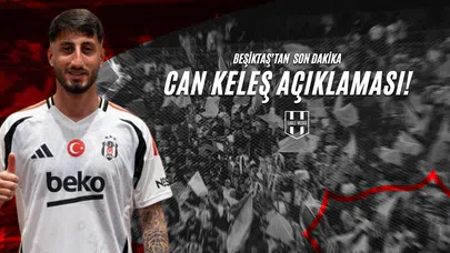 Beşiktaş'tan Son Dakika Can Keleş Açıklaması!