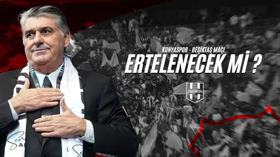 Konyaspor - Beşiktaş Maçı Ertelenecek Mi?