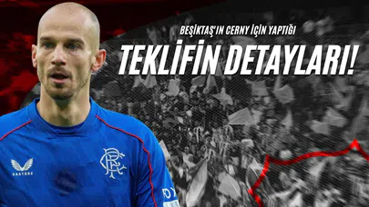Beşiktaş'ın Cerny İçin Yaptığı Teklifin Detayları!