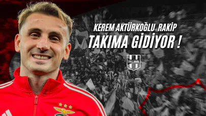 Kerem Aktürkoğlu Rakip Takıma Gidiyor!