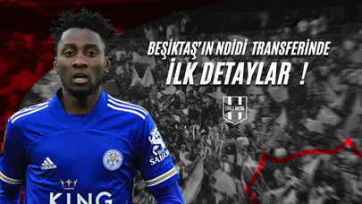 Beşiktaş'ın Ndidi Transferinde İlk Detaylar !