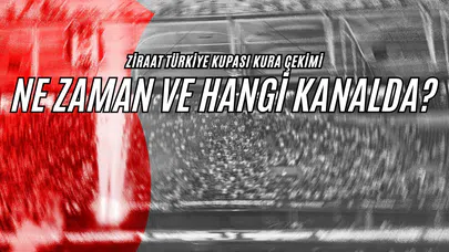 Ziraat Türkiye Kupası Kura Çekimi Ne Zaman ve Hangi Kanalda?