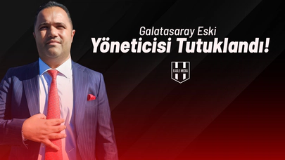 Galatasaray Eski Yöneticisi Tutuklandı!