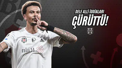 Dele Alli İddiaları Çürüttü!