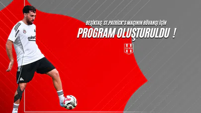 Beşiktaş St. Patrick's Maçının Rövanşı İçin Program Oluşturdu!