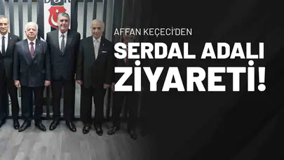 Affan Keçeci’den Serdal Adalı Ziyareti!