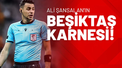 Ali Şansalan’ın Beşiktaş Karnesi!