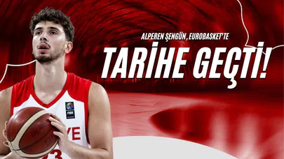 Alperen Şengün EuroBasket'te Tarihe Geçti!