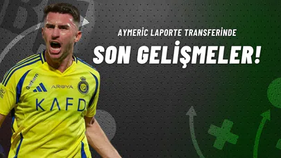 Aymeric Laporte Transferinde Son Gelişmeler!