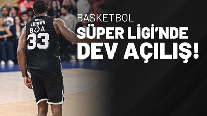 Basketbol Süper Ligi’nde Dev Açılış!