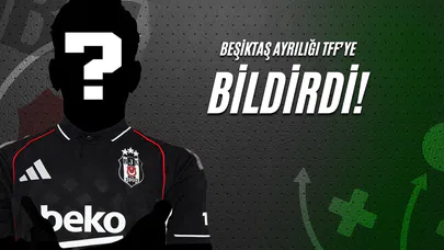 Beşiktaş Ayrılığı TFF'ye Bildirdi!