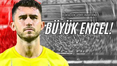 Beşiktaş İçin Laporte Transferinde Büyük Engel!