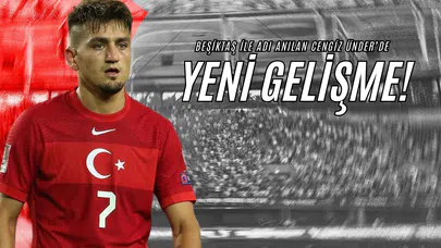 Beşiktaş İle Adı Anılan Cengiz Ünder’de Yeni Gelişme!