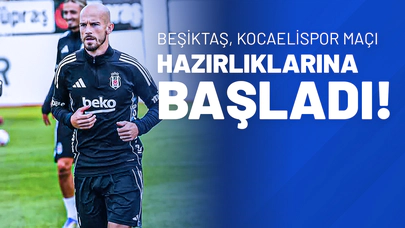 Beşiktaş, Kocaelispor Maçı Hazırlıklarına Başladı!