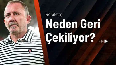 Beşiktaş Neden Geri Çekiliyor?