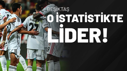 Beşiktaş O İstatistikte Lider!