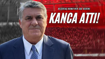 Beşiktaş Roma’nın Sağ Bekine Kanca Attı!