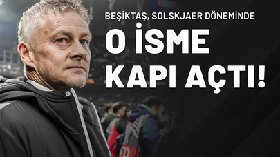 Beşiktaş, Solskjaer Döneminde O İsme Kapı Açtı!