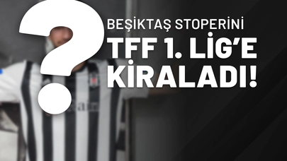 Beşiktaş Stoperini TFF 1. Lig’e Kiraladı!