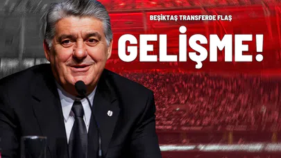 Beşiktaş Transferde Flaş Gelişme!