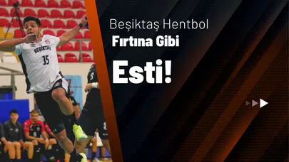 Beşiktaş Hentbol, Fırtına Gibi Esti!