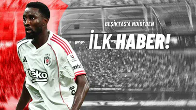 Beşiktaş'a Ndidi'den İlk Haber!