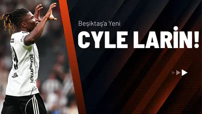 Beşiktaş’a Yeni Cyle Larin!