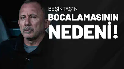 Beşiktaş’ın Bocalamasının Nedeni!
