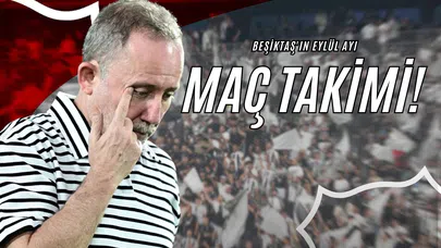 Beşiktaş'ın Eylül Ayı Maç Takvimi!