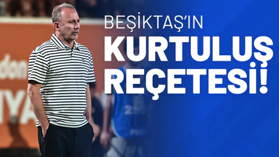 Beşiktaş’ın Kurtuluş Reçetesi!