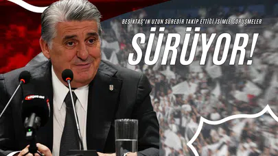 Beşiktaş’ın Uzun Süredir Takip Ettiği İsimle Görüşmeler Sürüyor!