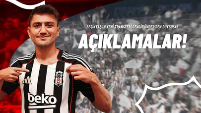 Beşiktaş’ın Yeni Transferi Cengiz Ünder’den Duygusal Açıklamalar!