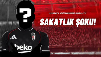 Beşiktaş’ın Yeni Transferine Milli Maçta Sakatlık Şoku!