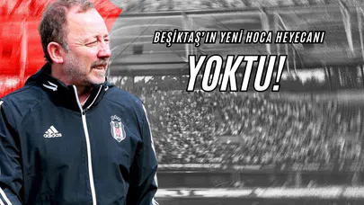 Beşiktaş'ın Yeni Hoca Heyecanı Yoktu!