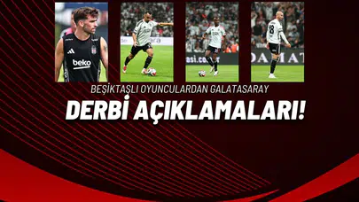 Beşiktaşlı Oyunculardan Galatasaray Derbi Açıklamaları!