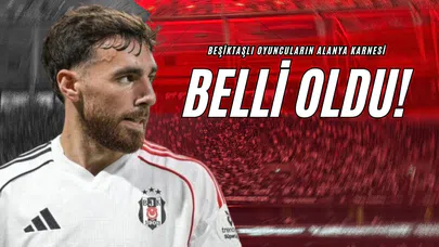 Beşiktaşlı Oyuncuların Alanya Karnesi Belli Oldu!