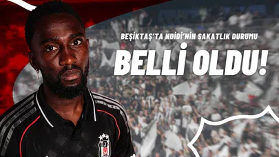 Beşiktaş’ta Ndidi’nin Sakatlık Durumu Belli Oldu!