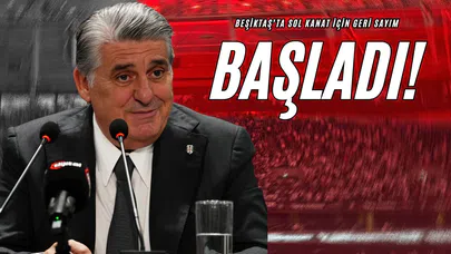 Beşiktaş’ta Sol Kanat İçin Geri Sayım Başladı!