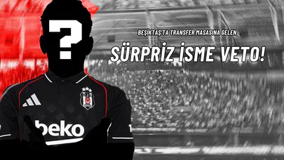 Beşiktaş’ta Transfer Masasına Gelen Sürpriz İsme Veto!