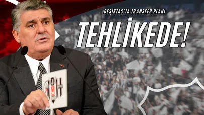 Beşiktaş’ta Transfer Planı Tehlikede!