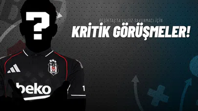 Beşiktaş'ta Yıldız Savunmacı İçin Kritik Görüşmeler!