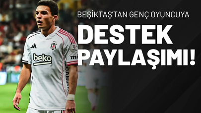 Beşiktaş'tan Genç Oyuncuya Destek Paylaşımı!