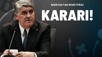 Beşiktaş'tan Resmi İtiraz Kararı!